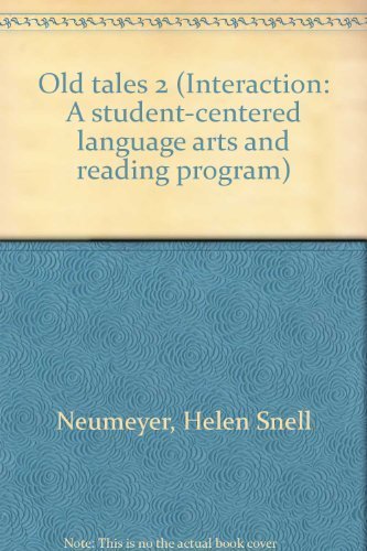 Old tales 2 (Interaction: A student-centered language arts and reading program) (9780395147818) by Neumeyer, Helen Snell