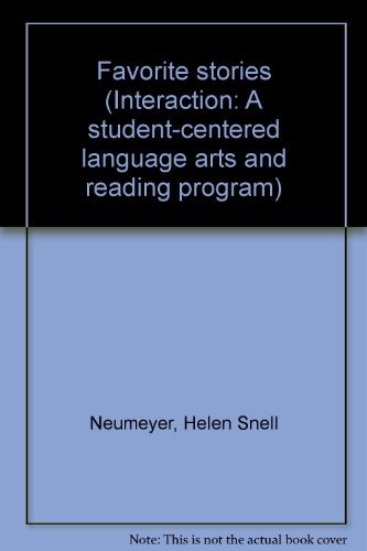 Favorite stories (Interaction: A student-centered language arts and reading program) (9780395147856) by Neumeyer, Helen Snell