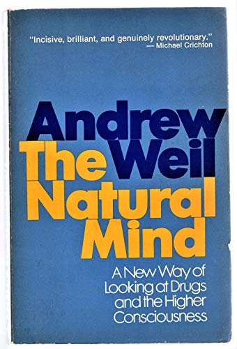 Beispielbild fr The Natural Mind: A New Way of Looking at Drugs and the Higher Consciousness zum Verkauf von Wonder Book