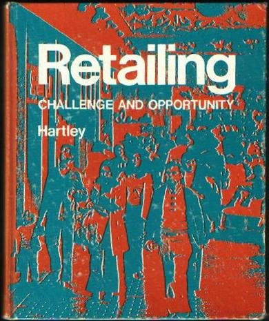 Retailing: Challenge and opportunity (9780395170731) by Hartley, Robert F