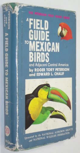 Stock image for A Field Guide to Mexican Birds: Field Marks of All Species Found in Mexico, Guatemala, Belize (British Hondras, El Salvador) for sale by Jenson Books Inc