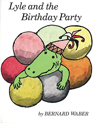 Lyle and the Birthday Party (Lyle the Crocodile) (9780395174517) by Waber, Bernard