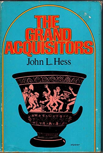 Stock image for The Grand Acquisitors for sale by Better World Books