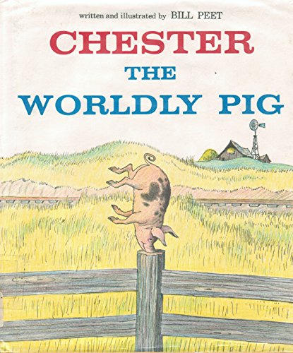 Chester the Worldly Pig (9780395184707) by Peet, Bill