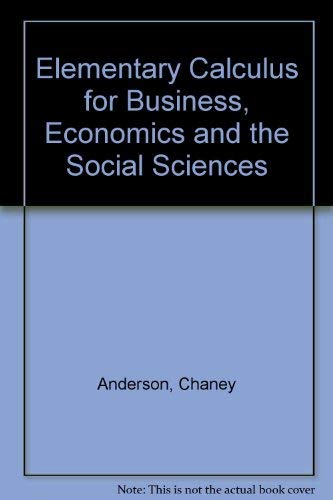 Stock image for Elementary Calculus for Business, Economics and Social Sciences for sale by Better World Books