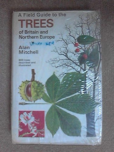 A Field Guide to the Trees Of Britain and Northern Europe