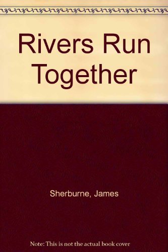 9780395194256: Rivers run together
