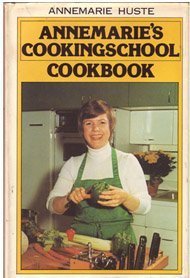 ANNEMARIE'S COOKING SCHOOL COOKBOOK