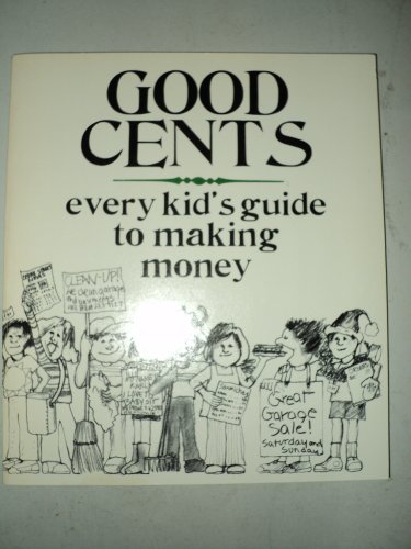 9780395195000: Good Cents: Every Kid's Guide to Making Money,