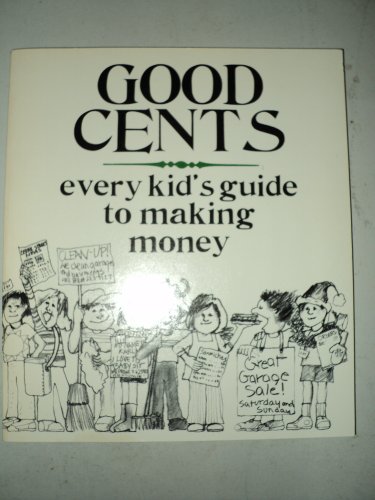 Good Cents: Every Kid's Guide to Making Money, (9780395195000) by Weston, Martha; Robertson, James