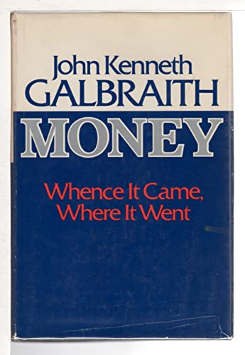 Imagen de archivo de Money : Whence It Came, Where It Went a la venta por Better World Books