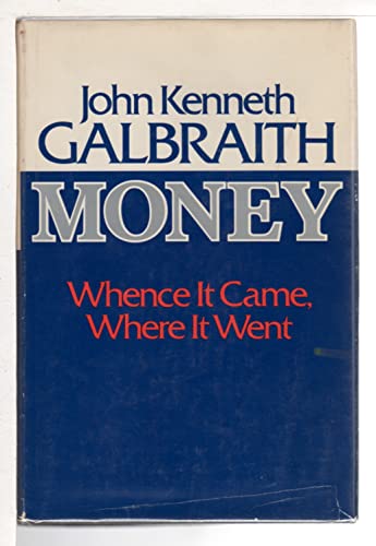 Stock image for Money : Whence It Came, Where It Went for sale by Better World Books