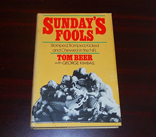 Stock image for Sunday's Fools : Stomped, Tromped, Kicked, and Chewed in the NFL for sale by Better World Books