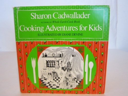 Cooking Adventures for Kids (9780395199763) by Sharon Cadwallader