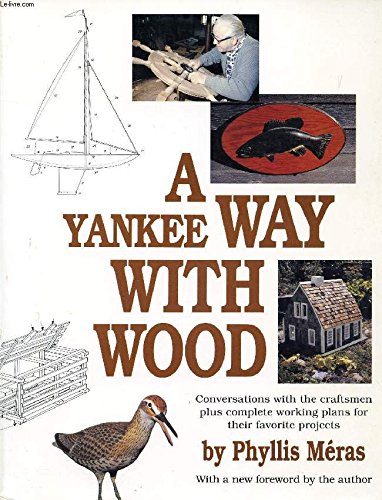 Beispielbild fr A Yankee Way with Wood zum Verkauf von Top Notch Books