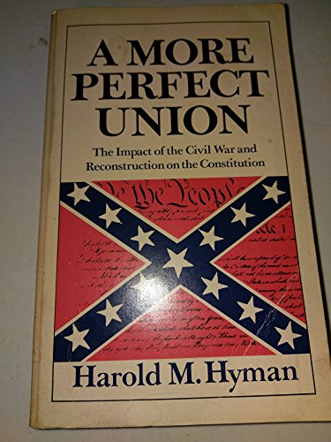 Stock image for A more perfect Union: The impact of the Civil War and Reconstruction on the Constitution (Sentry edition ; 83) for sale by Books Unplugged