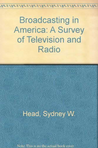 Imagen de archivo de Broadcasting in America: A Survey of Television and Radio a la venta por ThriftBooks-Atlanta