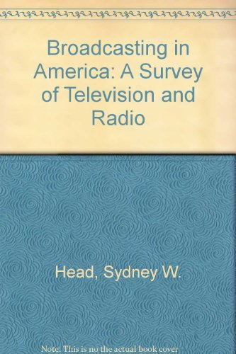 Stock image for Broadcasting in America: A Survey of Television and Radio for sale by ThriftBooks-Atlanta