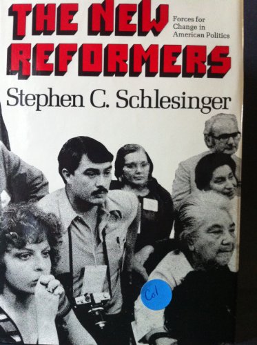 9780395207093: The New Reformers: Forces for Change in American Politics