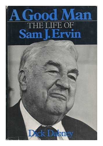 A Good Man; The Life of Sam J. Ervin