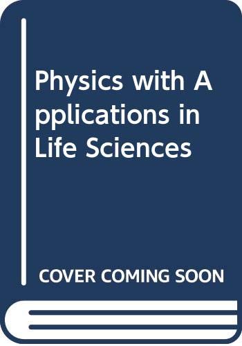 Imagen de archivo de Physics, with Applications in Life Sciences a la venta por ThriftBooks-Atlanta