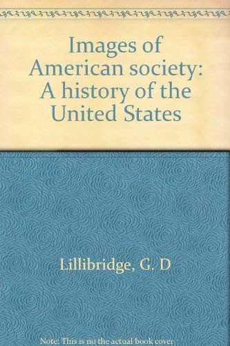 Imagen de archivo de Images of American society: A history of the United States a la venta por Dunaway Books