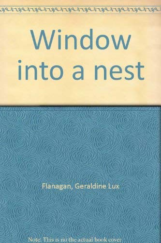 Stock image for Window Into a Nest. for sale by John M. Gram