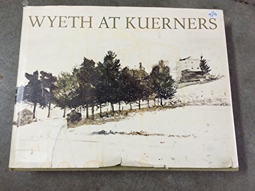 Beispielbild fr Wyeth at Kuerners zum Verkauf von ThriftBooks-Atlanta