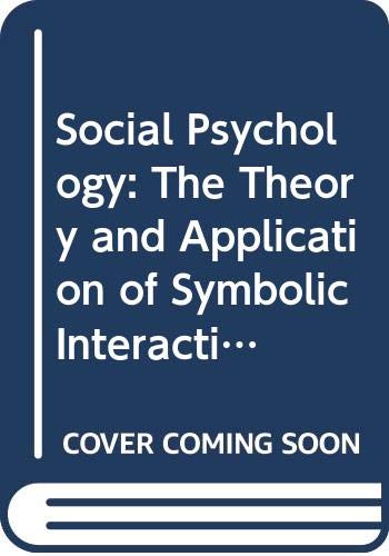 9780395243336: Social Psychology: The Theory and Application of Symbolic Interactionism