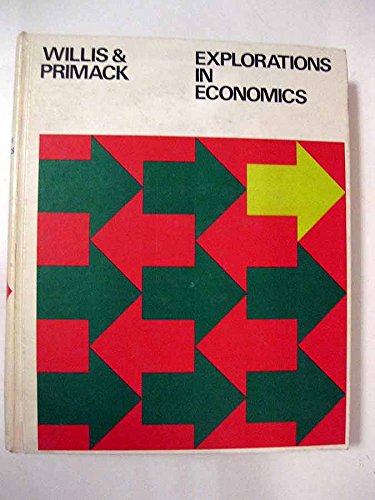 Explorations in economics (9780395245248) by Willis, James F; Primack, Martin L