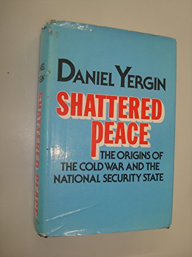 9780395246702: Shattered Peace - the Origins of the Cold War and the National Security State