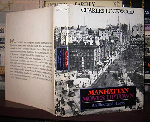 Imagen de archivo de Manhattan Moves Uptown : An Illustrated History a la venta por Better World Books