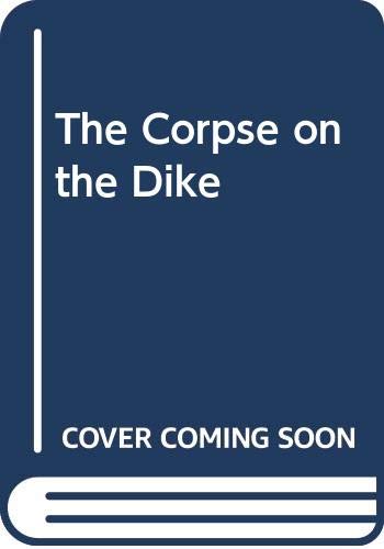 Beispielbild fr The Corpse on the Dike zum Verkauf von Bibliomania Book Store