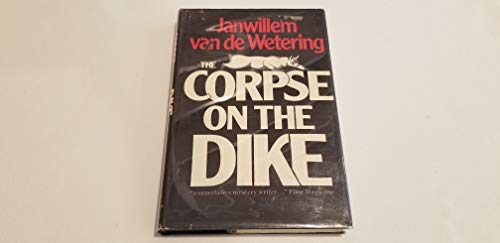 The Corpse on the Dike (9780395246757) by Van De Wetering, Janwillem