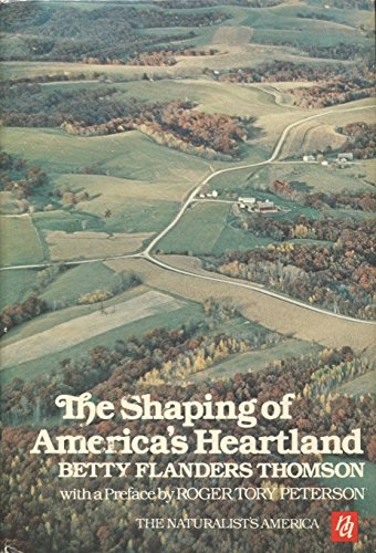 Imagen de archivo de The Shaping of America's Heartland : The Landscape of the Middle West a la venta por Better World Books: West