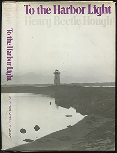 9780395247747: To the Harbor Light