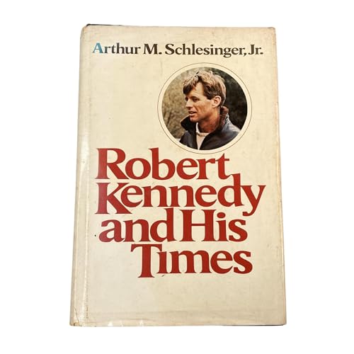 ROBERT KENNEDY AND HIS TIMES : ILLUSTRATED WITH PHOTOGRAPHS. (SIGNED)