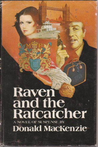 Raven and the Ratcatcher: A novel - MACKENZIE, Donald
