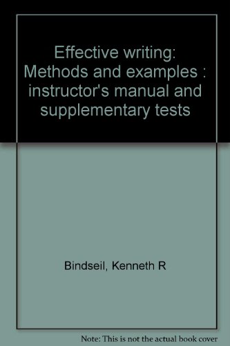 Effective writing: Methods and examples : instructor's manual and supplementary tests - Bindseil, Kenneth R