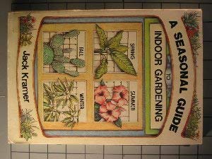 Stock image for A seasonal guide to indoor gardening for sale by Wonder Book