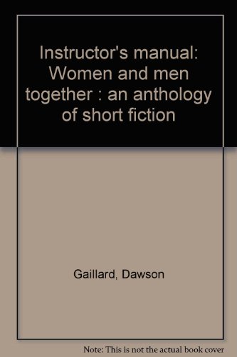 Women & Men Together: An Anthology of Short Fiction - Instructor's Manual