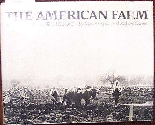9780395251058: The American Farm: a photographic history [Hardcover] by Maisie Conrat and Ri...