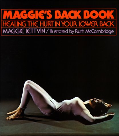 Beispielbild fr Maggie's Back Book: Healing the Hurt in Your Lower Back zum Verkauf von Wonder Book