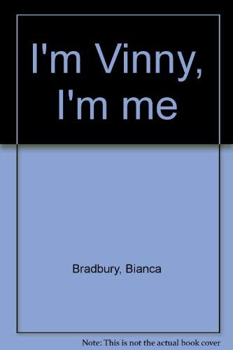 "I'm Vinny, I'm me" (9780395252970) by Bradbury, Bianca