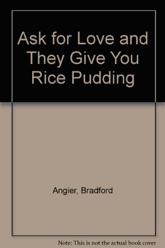 9780395253007: Ask for Love and They Give You Rice Pudding