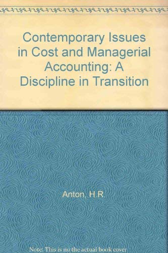 Stock image for Contemporary Issues in Cost and Managerial Accounting : A Discipline in Transition for sale by Better World Books