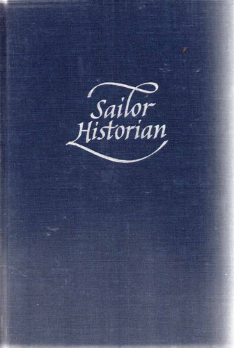 Beispielbild fr Sailor historian: The best of Samuel Eliot Morison zum Verkauf von HPB-Ruby