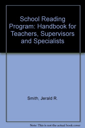 The School Reading Program: A Handbook for Teachers, Supervisors, and Specialists (9780395254523) by Smith, Richard John