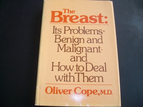 Imagen de archivo de Breast : Its Problems-Benign and Malignant-How to Deal with Them a la venta por Better World Books