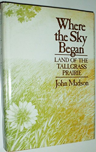 Beispielbild fr Where the Sky Began: Land of the Tallgrass Prairie zum Verkauf von Dorothy Meyer - Bookseller